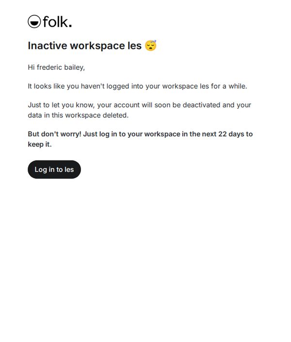 10. Your folk workspace is about to get deleted – come back!