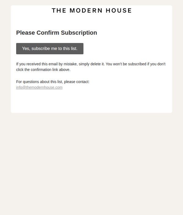 6. The Modern House Newsletter: Please Confirm Subscription